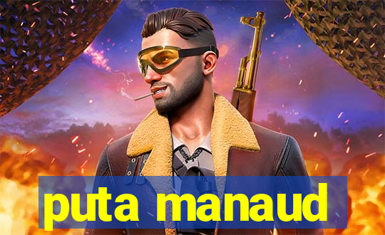 puta manaud